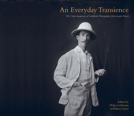An Everyday Transience: The Urban Imaginary of Goldfield Photographer John Joseph Dwyer (UWA Publishing) designed by Anna Maley-Fadgyas An Everyday Transience: The Urban Imaginary of Goldfield Photographer John Joseph Dwyer (UWA Publishing) designed by Anna Maley-Fadgyas
