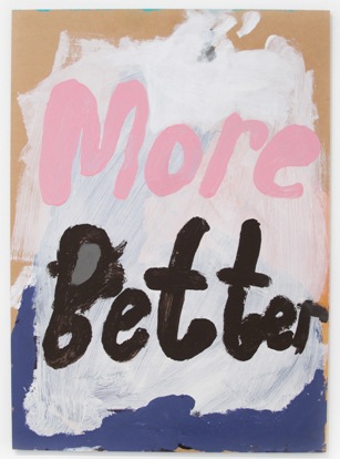 More Better, acrylic on MDF, 2009