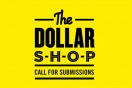 The Dollar Shop – call for submissions